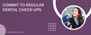 Commit to regular dental check-ups