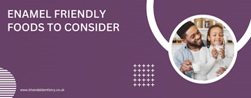 Enamel friendly foods to consider