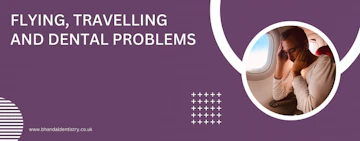 Flying, travelling and dental problems