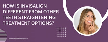 How is Invisalign treatment different from other teeth straightening treatment options