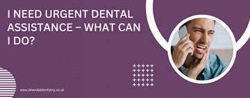 I need urgent dental assistance – what can I do