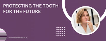 Protecting the tooth for the future