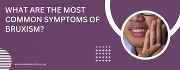 What are the most common symptoms of bruxism