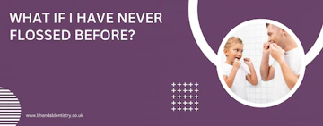 What if I have never flossed before