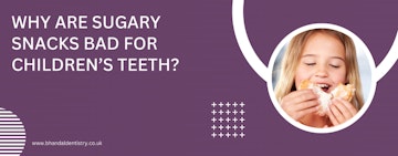 Why are sugary snacks bad for children’s teeth